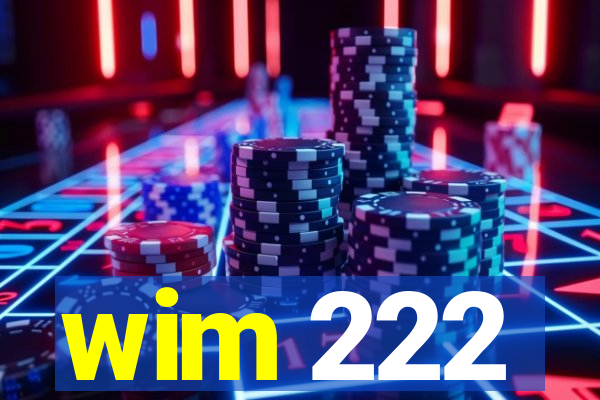 wim 222
